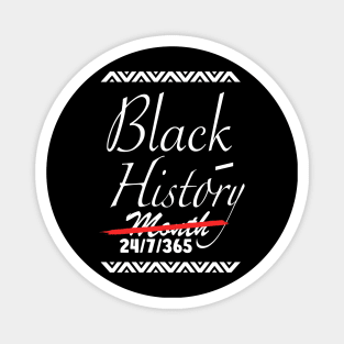 Black History Month 24/7/365 african american Magnet